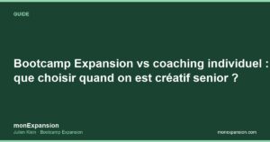 Bootcamp Expansion vs coaching individuel : que choisir quand on est créatif senior ?
