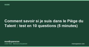 Comment savoir si je suis dans le Piège du Talent : test en 10 questions (5 minutes)