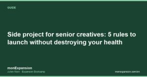 Side project for senior creatives: 5 rules to launch without destroying your health