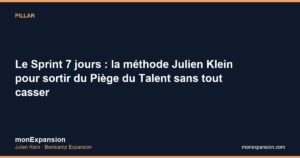 Le Sprint 7 jours : la méthode Julien Klein pour sortir du Piège du Talent sans tout casser