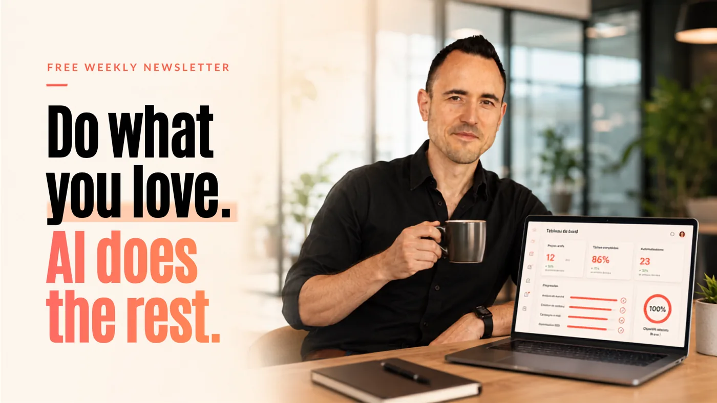 Free weekly newsletter · Do what you love, AI does the rest