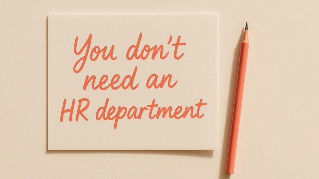 Leading your creative team without HR: what works 1 You don't need an HR department