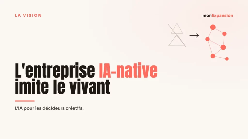 L'entreprise IA-native imite le vivant · monExpansion
